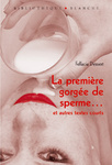 La-premiere-gorgee-de-sperme-et-autres-textes-courts_lightbox_zoom.jpg