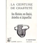 la-ceinture-de-chastete-son-histoire-son-emploi-autrefois-et-aujourd-hui-avec-de-nombreuses-gravures-hors-texte-dessins-et-photographies-d-apres-nature-de-caufeynon-livre-871689528_L.jpg